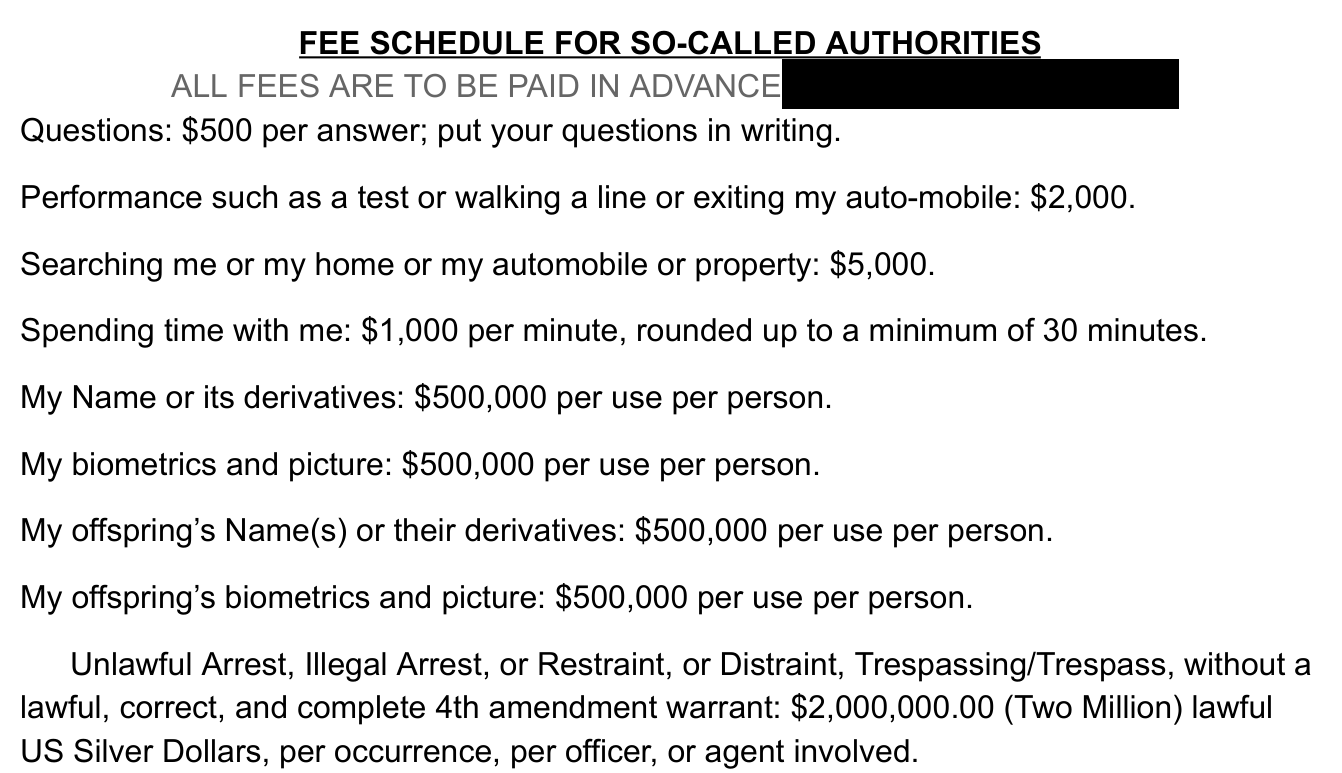 A typed page headed as a fee schedule for officials. A line below says all fees are payable in advance to a person whose name is blacked out. A list follows that puts prices on ordinary contact: a fee for each question asked, for a roadside test, for a search, for each minute of the writer's time, for using the writer's name or photograph, and a multi-million-dollar charge for an arrest made without a warrant.
